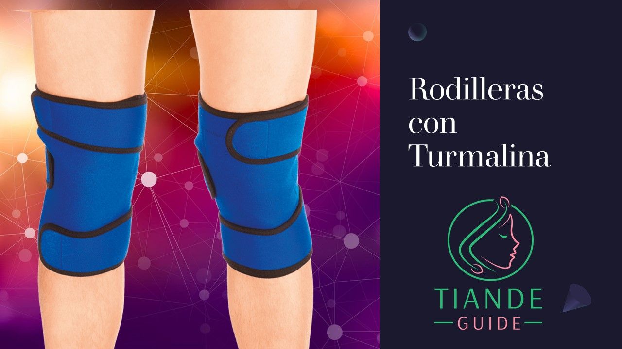 rodilleras de turmalina propiedades tiande guide
