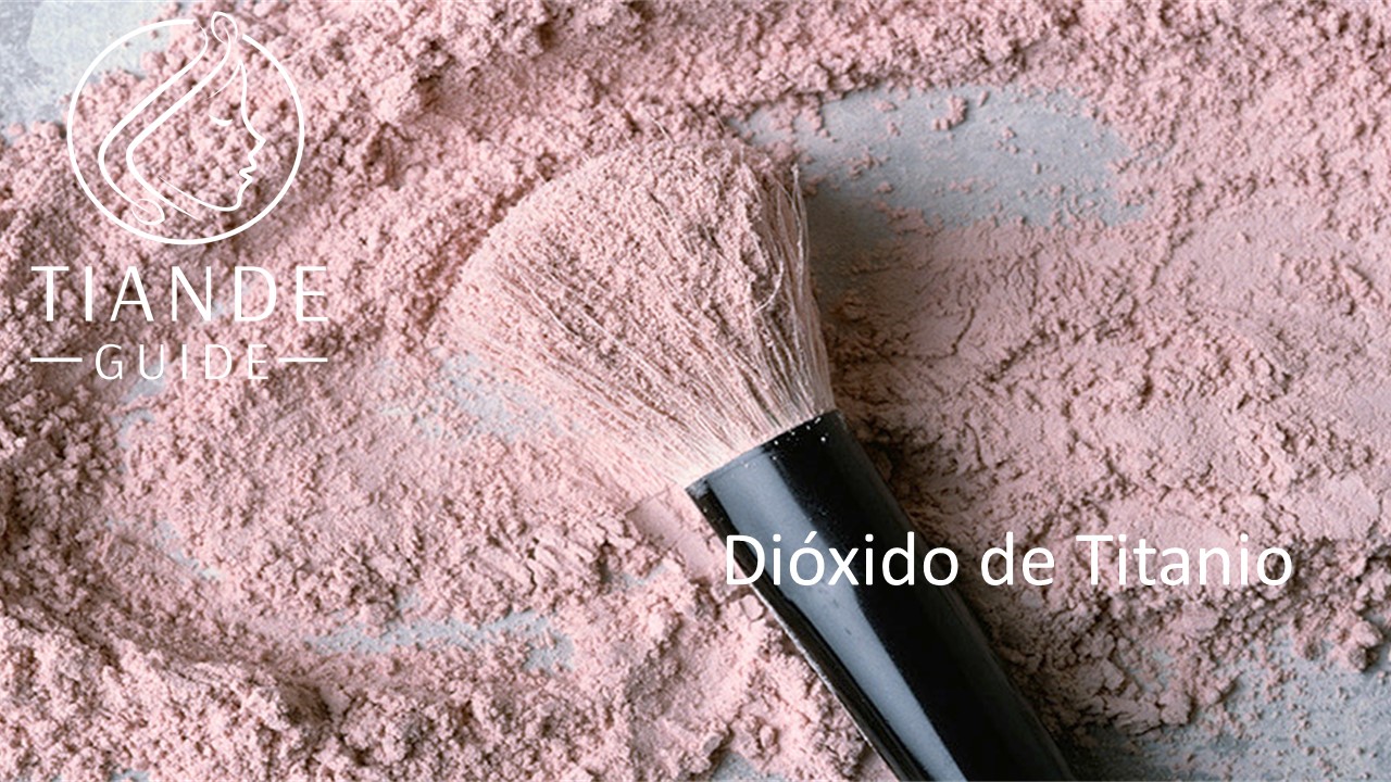 dioxido de titanio ingrediente tiande guide